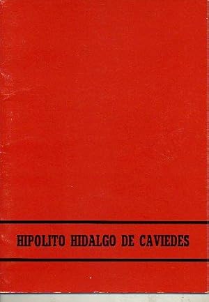 Imagen del vendedor de HIPLITO HIDALGO DE CAVIEDES. a la venta por angeles sancha libros