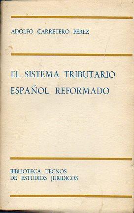 Imagen del vendedor de EL SISTEMA TRIBUTARIO ESPAOL REFORMADO. a la venta por angeles sancha libros