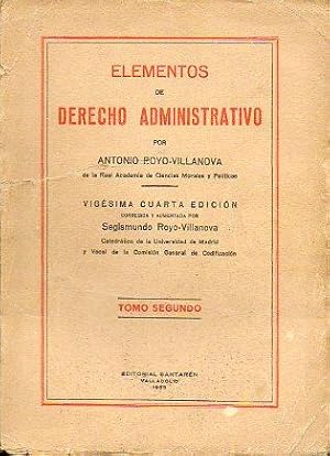 Imagen del vendedor de ELEMENTOS DE DERECHO ADMINISTRATIVO. 24 ed. Corregida y aumentada por Segismundo Royo-Vilanova. Tomo II. a la venta por angeles sancha libros