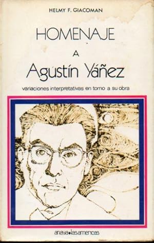 Seller image for HOMENAJE A AGUSTN YEZ. Variaciones interpretativas en torno a su obra. Edicin de Helmy Giacoman. Artculos de Magali Navarro, Antonio Pags, Enmanuel Carballo, Joseph Sommers, Jaime Giordano, Salvador Reyes Nevares. for sale by angeles sancha libros