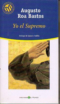 Imagen del vendedor de YO EL SUPREMO. Prl. Ignacio Padilla. a la venta por angeles sancha libros