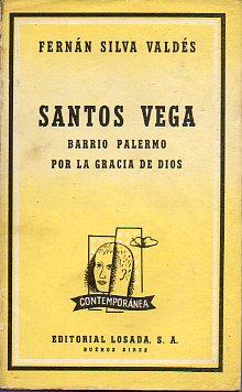 Immagine del venditore per SANTOS VEGA / BARRIO PALERMO / POR LA GRACIA DE DIOS. venduto da angeles sancha libros