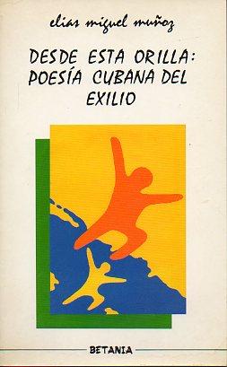 Bild des Verkufers fr DESDE ESTA ORILLA: POESA CUBANA DEL EXILIO. zum Verkauf von angeles sancha libros