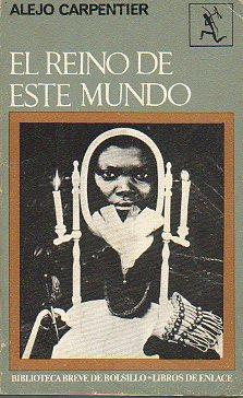 Seller image for EL REINO DE ESTE MUNDO. 4 ed. for sale by angeles sancha libros