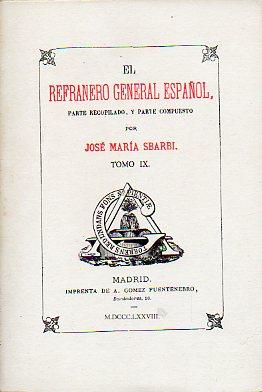 Imagen del vendedor de EL REFRANERO GENERAL ESPAOL, PARTE RECOPILADO, Y PARTE COMPUESTO POR. Facsmil de la Edicin de A. Gmez Fuentenebro, Madrid MDCCCLXXVII. Tomo IX. a la venta por angeles sancha libros