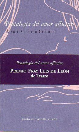 Imagen del vendedor de PENTALOGA DEL AMOR AFLICTIVO. Premio Fray Luis de Len de Teatro. a la venta por angeles sancha libros