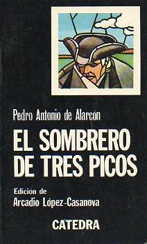 Immagine del venditore per EL SOMBRERO DE TRES PICOS. Edic. Arcadio Lpez-Casanova. venduto da angeles sancha libros