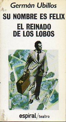 Seller image for SU NOMBRE ES FLIX / EL REINADO DE LOS LOBOS. for sale by angeles sancha libros