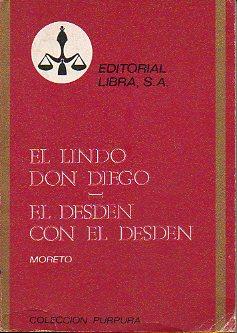 Imagen del vendedor de EL LINDO DON DIEGO / EL DESDEN CON EL DESDEN. a la venta por angeles sancha libros