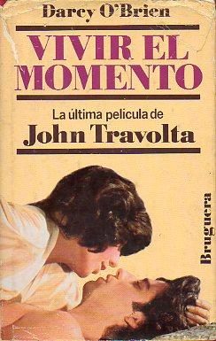 Imagen del vendedor de VIVIR EL MOMENTO. (John Travolta). Trad. Edith Zilli. a la venta por angeles sancha libros