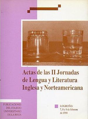 Seller image for ACTAS DE LAS II JORNADAS DE LENGUA Y LITERATURA INGLESA Y NORTEAMERICANA. Logroo, 7, 8 y 9 de Febrero de 1990. for sale by angeles sancha libros