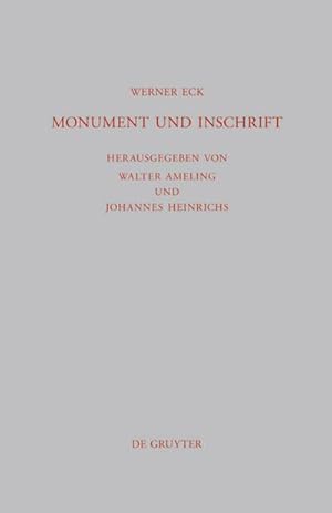 Immagine del venditore per Monument und Inschrift : Gesammelte Aufstze zur senatorischen Reprsentation in der Kaiserzeit venduto da AHA-BUCH GmbH