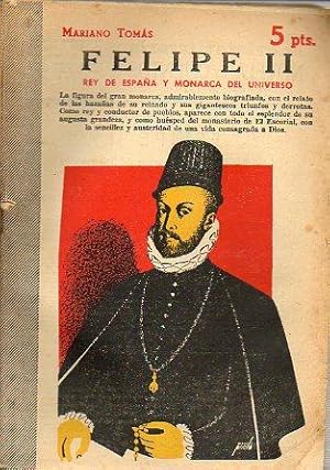 Imagen del vendedor de FELIPE II. Rey de Espaa y monarca del Universo. Cbta. de M. Prieto. a la venta por angeles sancha libros