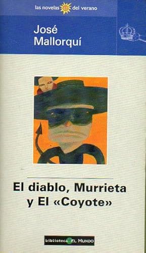 Imagen del vendedor de EL DIABLO, MURRIETA Y EL COYOTE. a la venta por angeles sancha libros