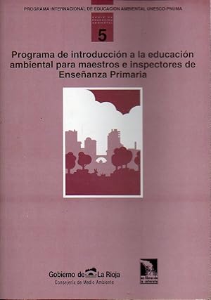 Seller image for PROGRAMA DE INTRODUCCIN A LA EDUCACIN AMBIENTAL PARA MAESTROS E INSPECTORES DE ENSEANZA PRIMARIA. Trad. Dpto. Medio Ambiente Gobierno Vasco. for sale by angeles sancha libros