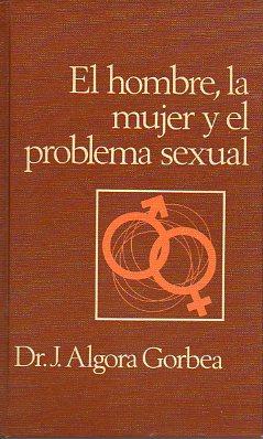 Imagen del vendedor de EL HOMBRE, LA MUJER Y EL PROBLEMA SEXUAL. a la venta por angeles sancha libros