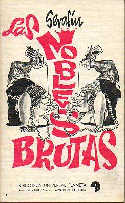 Imagen del vendedor de LAS NOBLES BRUTAS. 1 edicin. a la venta por angeles sancha libros