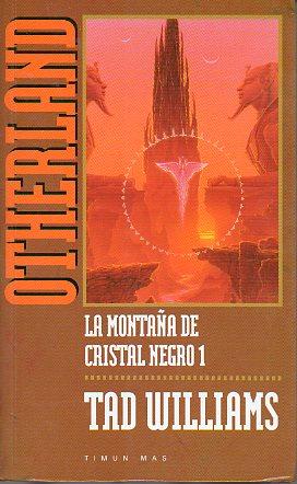 Imagen del vendedor de OTHERLAND. LA MONTAA DE CRISTAL NEGRO 1. Trad. Concha Cardeoso. a la venta por angeles sancha libros