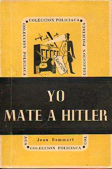 Imagen del vendedor de YO MATÉ A HITLER. Trad. F. Estrada. a la venta por angeles sancha libros