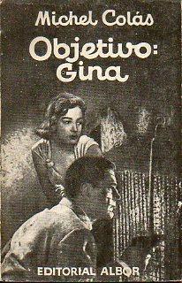 Imagen del vendedor de OBJETIVO: GINA. Trad. M. D. Raich. a la venta por angeles sancha libros