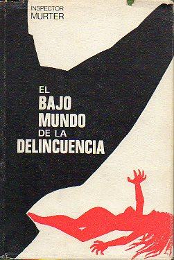 Seller image for EL BAJO MUNDO DE LA DELINCUENCIA. for sale by angeles sancha libros