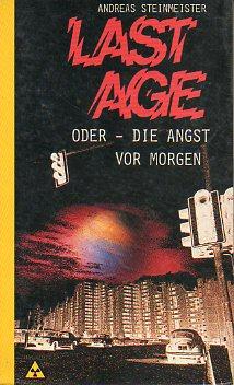 Seller image for LAST AGE, ODER DIE ANGST VOR MORGEN. for sale by angeles sancha libros