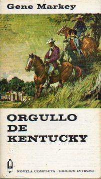 Seller image for ORGULLO DE KENTUCKY. Trad. Juan Garca Guerrero. for sale by angeles sancha libros