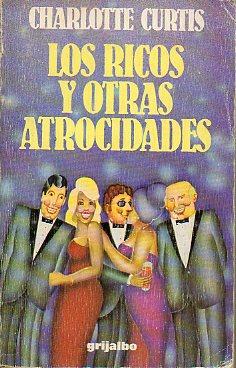 Bild des Verkufers fr LOS RICOS Y OTRAS ATROCIDADES. Trad. Marta Guastavino. zum Verkauf von angeles sancha libros