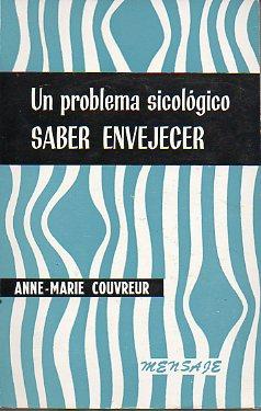 Seller image for UN PROBLEMA SICOLGICO: SABER ENVEJECER. Trad. J. Luis Llanes. for sale by angeles sancha libros
