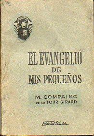 Seller image for EL EVANGELIO DE MIS PEQUEOS. Trad. Bruno Ostropolski. for sale by angeles sancha libros