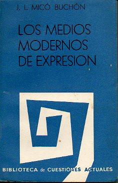 Imagen del vendedor de LOS MEDIOS MODERNOS DE EXPRESIN. a la venta por angeles sancha libros