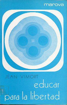 Image du vendeur pour EDUCAR PARA LA LIBERTAD. Nueva perspectiva de la educacin cristiana. 2 ed. Trad. Juan Caravaca. mis en vente par angeles sancha libros