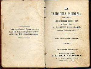 Imagen del vendedor de LA VERDADERA SABIDURA QUE OFRECE A TODOS LOS FIELES DE AMBOS SEXOS EL EXCELENTSIMO E ILUSTRSIMO SR. D., Arzobispo de Trajanpolis in part. inf. a la venta por angeles sancha libros