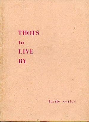 Seller image for THOTS TO LIVE BY. for sale by angeles sancha libros