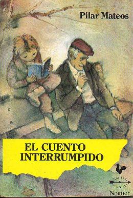 Imagen del vendedor de EL CUENTO INTERRUMPIDO. 2 ed. a la venta por angeles sancha libros