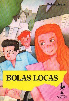 Seller image for BOLAS LOCAS. Ilustrs. Javier Lobato. Trad. lvaro Forqu. for sale by angeles sancha libros