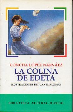 Imagen del vendedor de LA COLINA DE EDETA. Ilustrs. de Juan R. Alonso. a la venta por angeles sancha libros