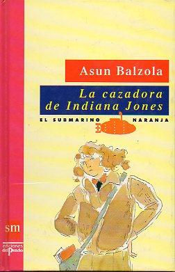 Imagen del vendedor de LA CAZADORA DE INDIANA JONES. a la venta por angeles sancha libros