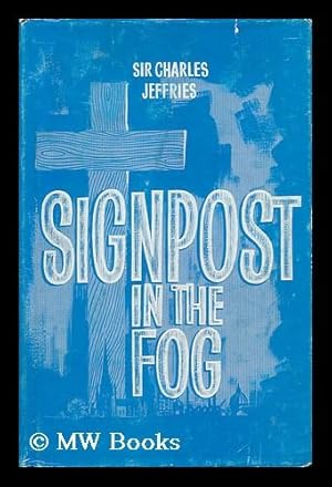 Image du vendeur pour Signpost in the fog : some thoughts on religion and public affairs mis en vente par MW Books Ltd.