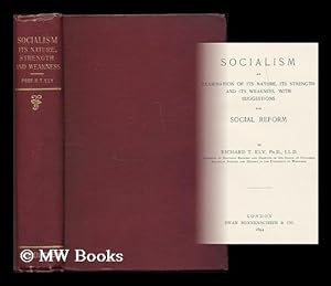 Imagen del vendedor de Socialism : an examination of its nature, its strength and its weakness, with suggestions for social reform / by Richard T. Ely a la venta por MW Books Ltd.
