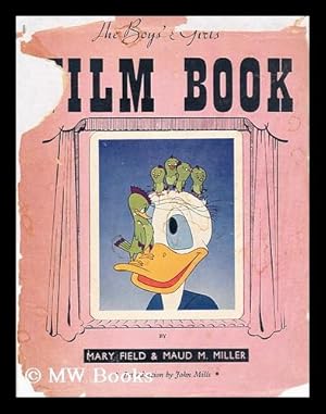 Seller image for Boys' and girls' film book / by Mary Field and Maud M. Miller for sale by MW Books Ltd.