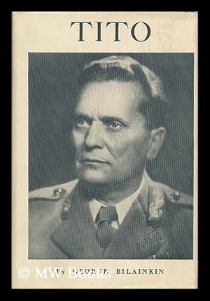 Seller image for Tito / by George Bilainkin for sale by MW Books Ltd.