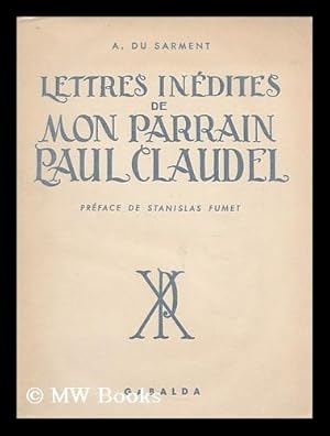 Bild des Verk�ufers f�r Lettres inedites de mon parrain Paul Claudel zum Verkauf von MW Books Ltd.