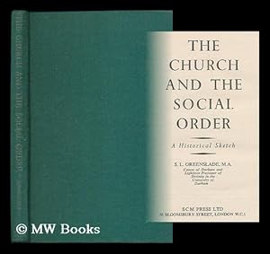 Seller image for The church and the social order : a historical sketch / S.L. Greenslade for sale by MW Books Ltd.