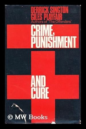 Seller image for Crime, punishment and cure / by Giles Playfair and Derrick Sington for sale by MW Books Ltd.