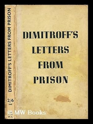 Seller image for Dimitroff's Letters from Prison / Compiled with Explanatory Notes by Alfred Kurella ; Translated by Dona Torr and Michael Davidson for sale by MW Books Ltd.