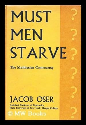 Seller image for Must men starve? : The Malthusian controversy for sale by MW Books Ltd.