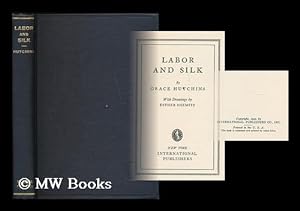 Seller image for Labor and silk / by Grace Hutchins; with drawings by Esther Shemitz for sale by MW Books Ltd.