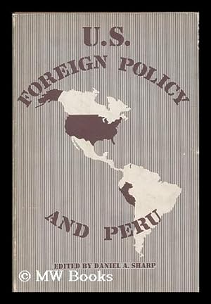 Imagen del vendedor de U.S. foreign policy and Peru / edited by Daniel A. Sharp a la venta por MW Books Ltd.