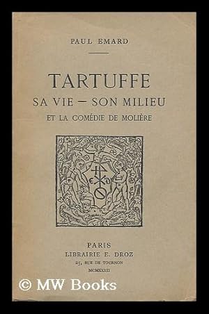 Seller image for Tartuffe : sa vie--son--milieu--et la comedie de Moliere for sale by MW Books Ltd.